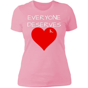 Everyone Deserves Love Women's Crew T-Shirt