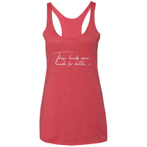 THESE HANDS WERE MADE FOR BATTLE Women's Racerback Tank