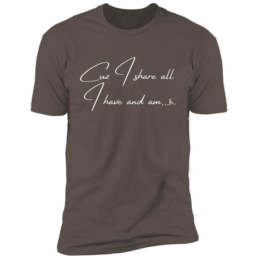 Cuz I Share All I Have And Am... Men's Short Sleeve T-Shirt