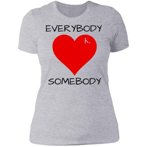 EVERYBODY LOVE SOMEBODY Women's Crew T-Shirt
