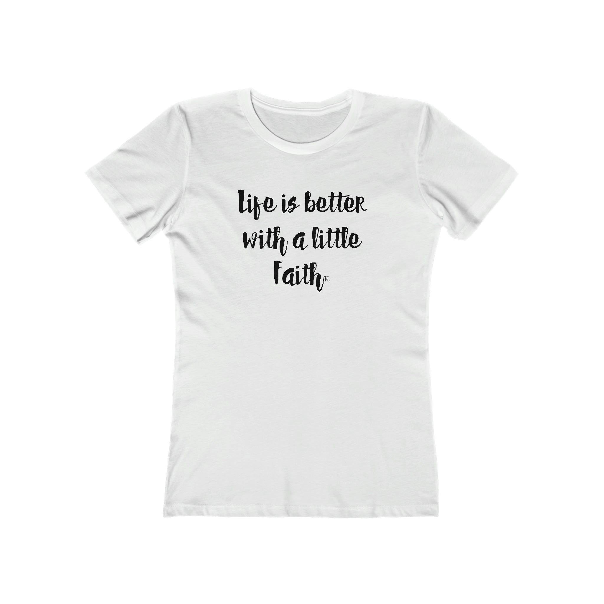 Life Is Better With a Little Faith Women's T-Shirt