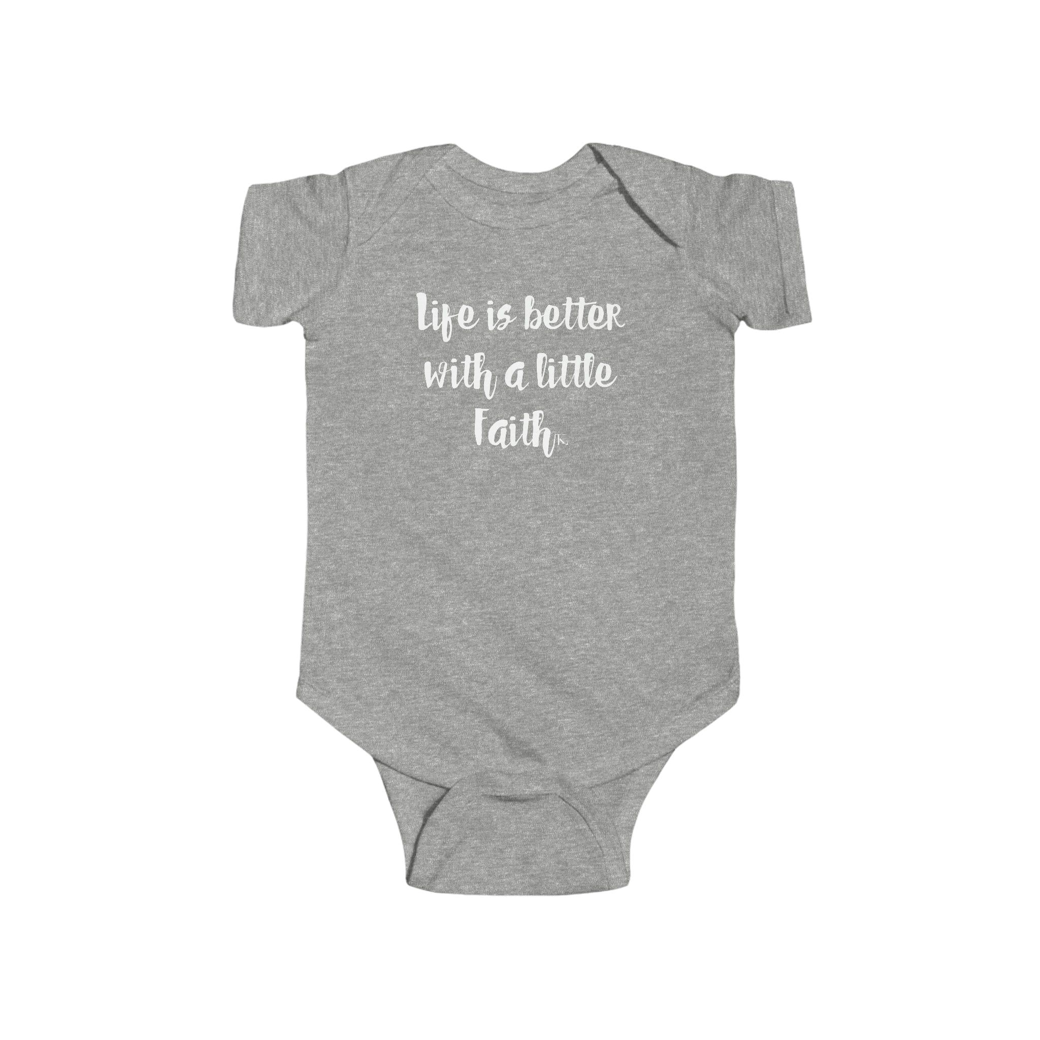 Life Is Better With a Little Faith Infant Fine Jersey Bodysuit